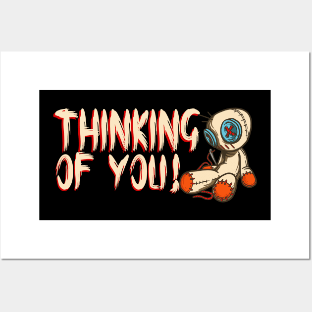 Thinking of you - Funny Voodoo Doll Horror gift Wall Art by Shirtbubble